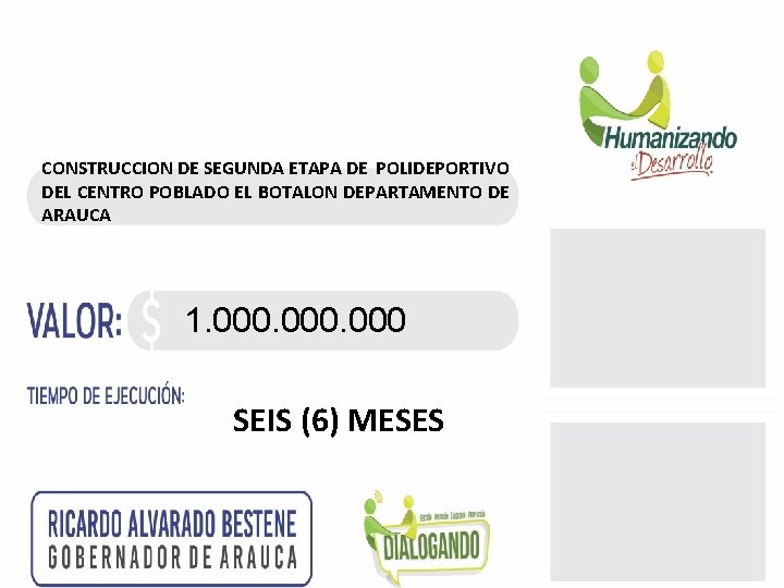 CONSTRUCCION DE SEGUNDA ETAPA DE POLIDEPORTIVO DEL CENTRO POBLADO EL BOTALON DEPARTAMENTO DE ARAUCA