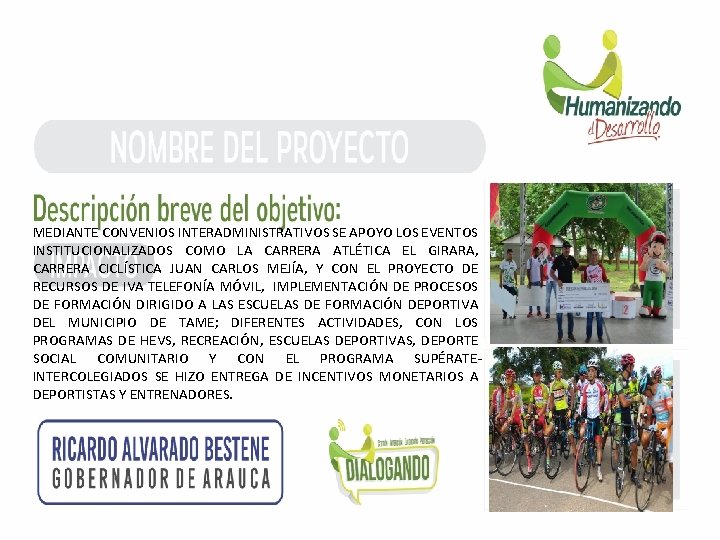 MEDIANTE CONVENIOS INTERADMINISTRATIVOS SE APOYO LOS EVENTOS INSTITUCIONALIZADOS COMO LA CARRERA ATLÉTICA EL GIRARA,