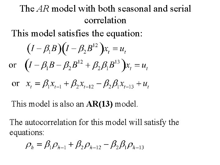 The AR model with both seasonal and serial correlation This model satisfies the equation: The AR model with both seasonal and serial correlation This model satisfies the equation:
