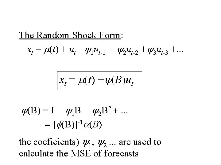 The Random Shock Form: xt = m(t) + ut +y 1 ut-1 + y The Random Shock Form: xt = m(t) + ut +y 1 ut-1 + y