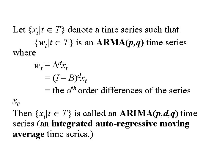 Let {xt|t T} denote a time series such that {wt|t T} is an ARMA(p, Let {xt|t T} denote a time series such that {wt|t T} is an ARMA(p,