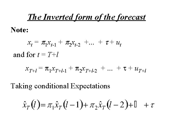The Inverted form of the forecast Note: xt = p 1 xt-1 + p The Inverted form of the forecast Note: xt = p 1 xt-1 + p