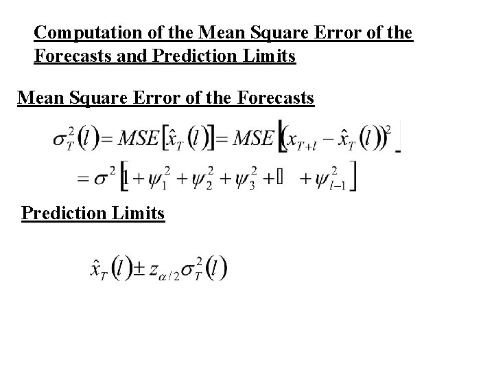 Computation of the Mean Square Error of the Forecasts and Prediction Limits Mean Square Computation of the Mean Square Error of the Forecasts and Prediction Limits Mean Square