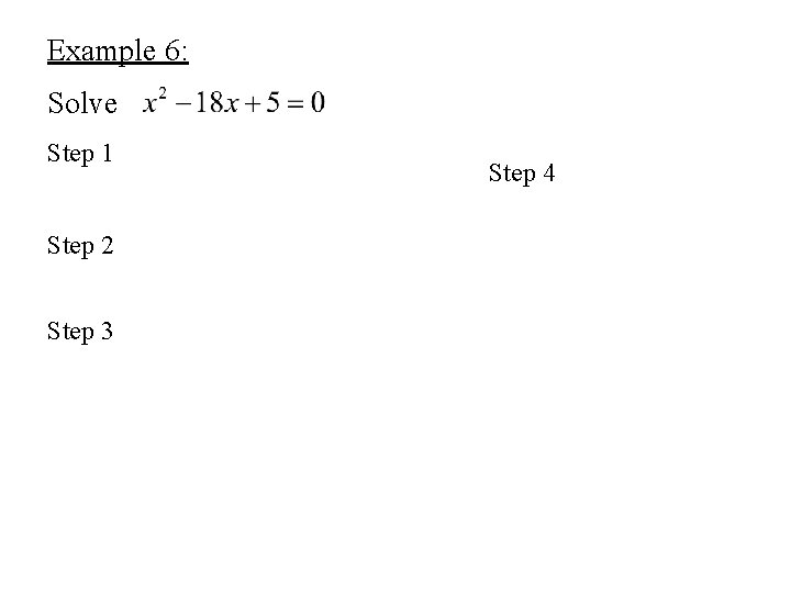 Example 6: Solve Step 1 Step 2 Step 3 Step 4 