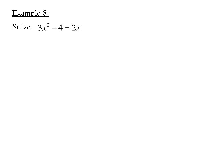 Example 8: Solve 