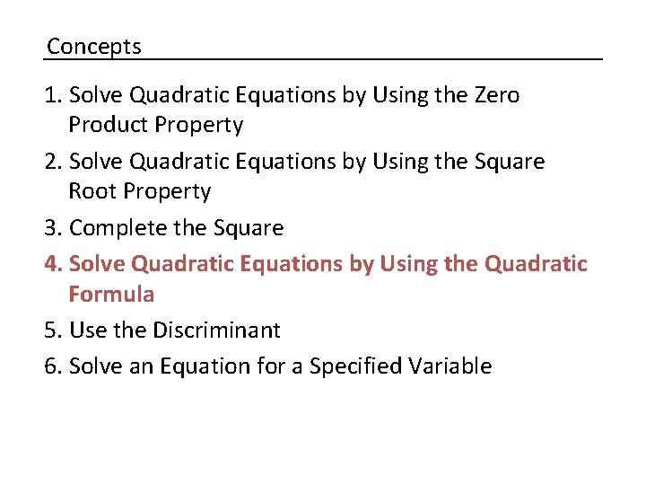 Concepts 1. Solve Quadratic Equations by Using the Zero Product Property 2. Solve Quadratic
