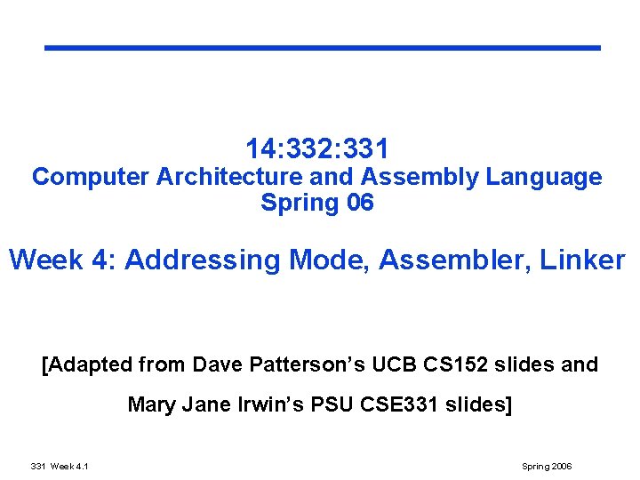 14: 332: 331 Computer Architecture and Assembly Language Spring 06 Week 4: Addressing Mode,