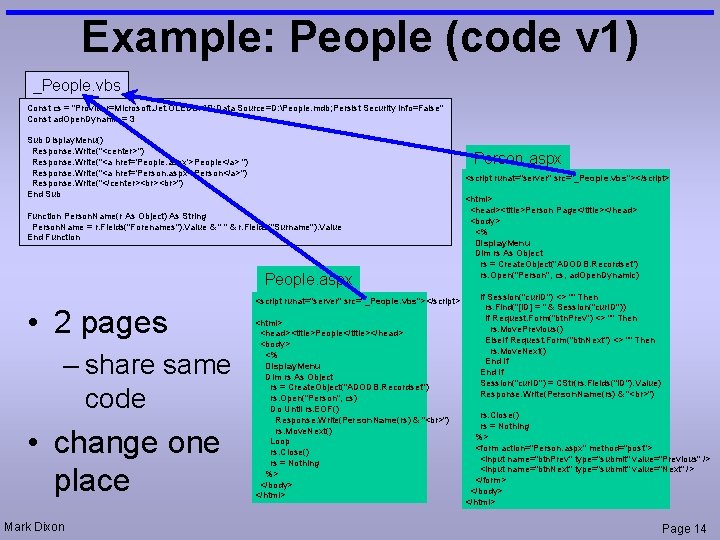 Example: People (code v 1) _People. vbs Const cs = "Provider=Microsoft. Jet. OLEDB. 4.