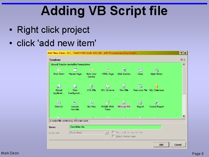 Adding VB Script file • Right click project • click 'add new item' Mark