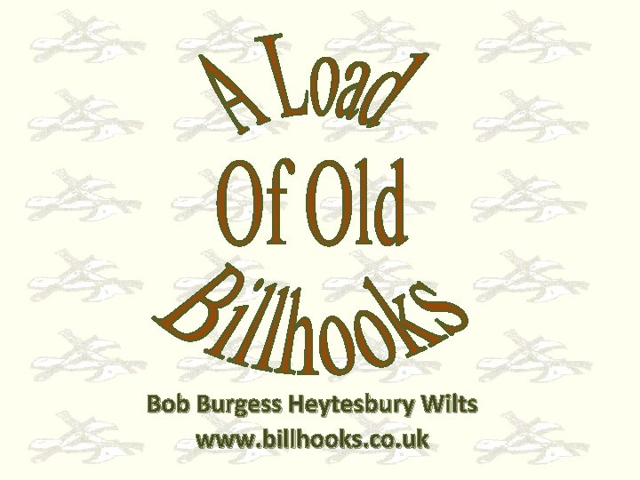 Bob Burgess Heytesbury Wilts www. billhooks. co. uk 