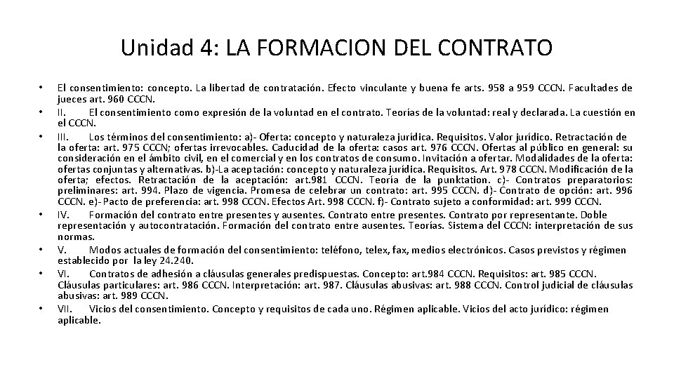 Unidad 4: LA FORMACION DEL CONTRATO • • El consentimiento: concepto. La libertad de