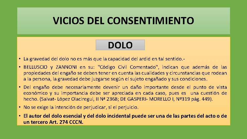 VICIOS DEL CONSENTIMIENTO DOLO • La gravedad del dolo no es más que la