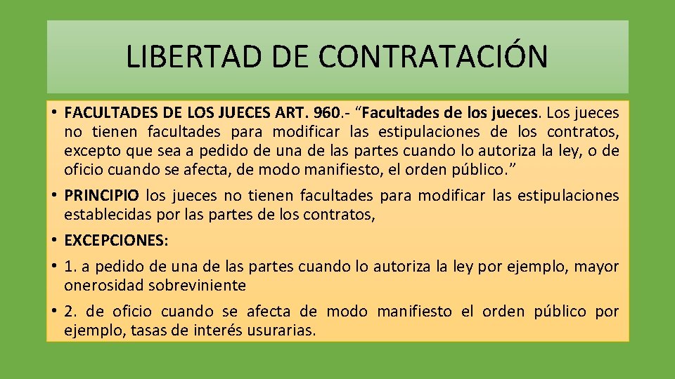 LIBERTAD DE CONTRATACIÓN • FACULTADES DE LOS JUECES ART. 960. - “Facultades de los