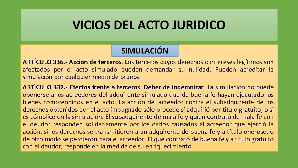 VICIOS DEL ACTO JURIDICO SIMULACIÓN ARTÍCULO 336. - Acción de terceros. Los terceros cuyos