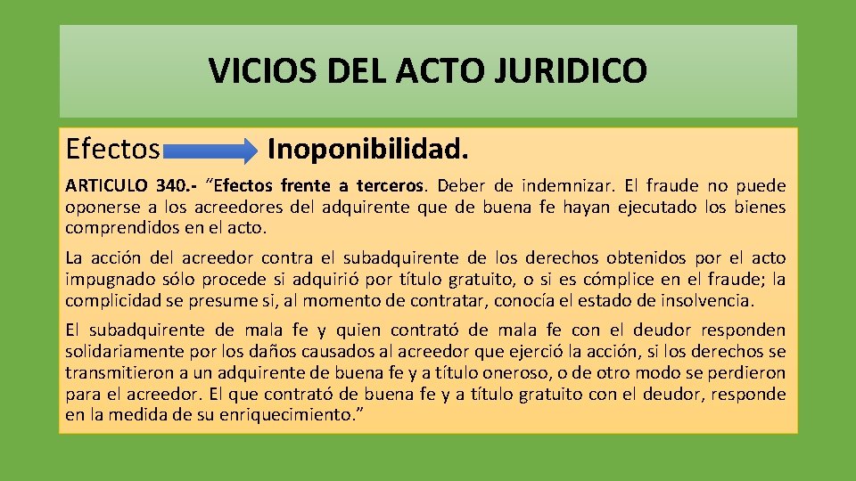 VICIOS DEL ACTO JURIDICO Efectos Inoponibilidad. ARTICULO 340. - “Efectos frente a terceros. Deber