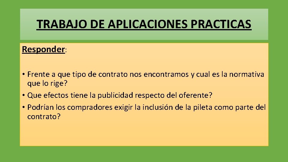 TRABAJO DE APLICACIONES PRACTICAS Responder: • Frente a que tipo de contrato nos encontramos