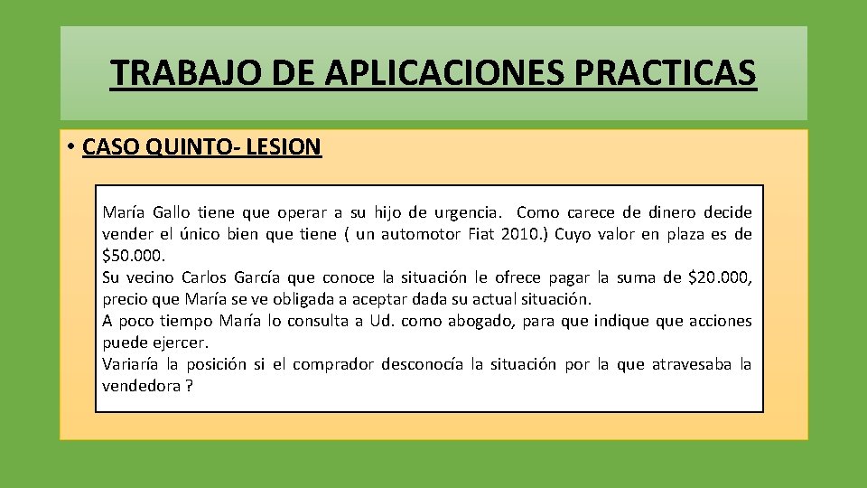 TRABAJO DE APLICACIONES PRACTICAS • CASO QUINTO- LESION María Gallo tiene que operar a