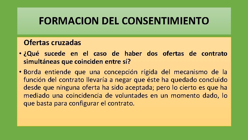 FORMACION DEL CONSENTIMIENTO Ofertas cruzadas • ¿Qué sucede en el caso de haber dos