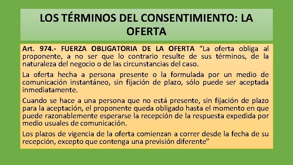 LOS TÉRMINOS DEL CONSENTIMIENTO: LA OFERTA Art. 974. - FUERZA OBLIGATORIA DE LA OFERTA