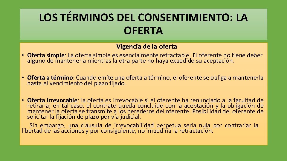 LOS TÉRMINOS DEL CONSENTIMIENTO: LA OFERTA Vigencia de la oferta • Oferta simple: La