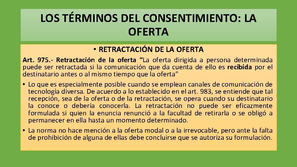 LOS TÉRMINOS DEL CONSENTIMIENTO: LA OFERTA • RETRACTACIÓN DE LA OFERTA Art. 975. -