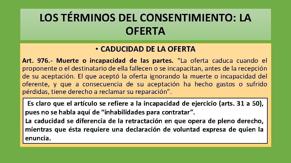 LOS TÉRMINOS DEL CONSENTIMIENTO: LA OFERTA • CADUCIDAD DE LA OFERTA Art. 976. -