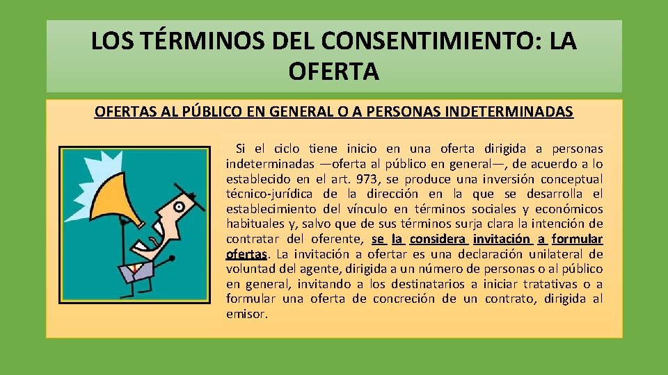 LOS TÉRMINOS DEL CONSENTIMIENTO: LA OFERTAS AL PÚBLICO EN GENERAL O A PERSONAS INDETERMINADAS