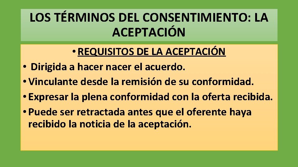 LOS TÉRMINOS DEL CONSENTIMIENTO: LA ACEPTACIÓN • REQUISITOS DE LA ACEPTACIÓN • Dirigida a