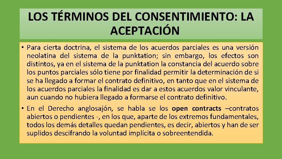 LOS TÉRMINOS DEL CONSENTIMIENTO: LA ACEPTACIÓN • Para cierta doctrina, el sistema de los