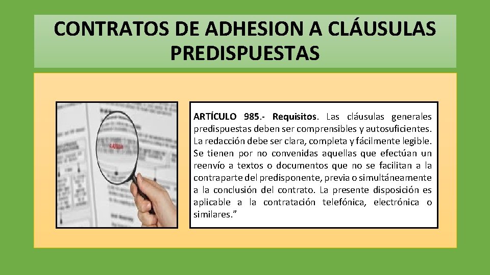 CONTRATOS DE ADHESION A CLÁUSULAS PREDISPUESTAS ARTÍCULO 985. - Requisitos. Las cláusulas generales predispuestas