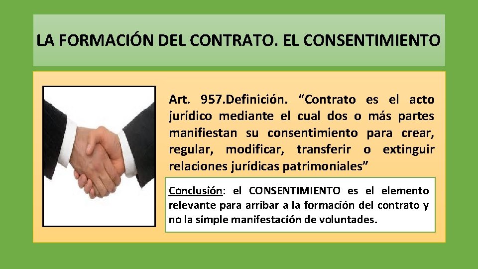 LA FORMACIÓN DEL CONTRATO. EL CONSENTIMIENTO Art. 957. Definición. “Contrato es el acto jurídico