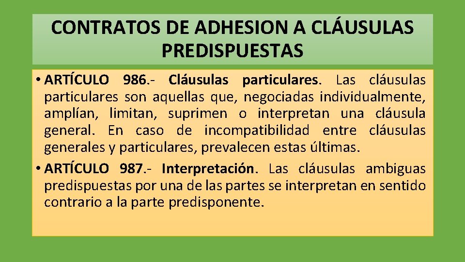 CONTRATOS DE ADHESION A CLÁUSULAS PREDISPUESTAS • ARTÍCULO 986. - Cláusulas particulares. Las cláusulas