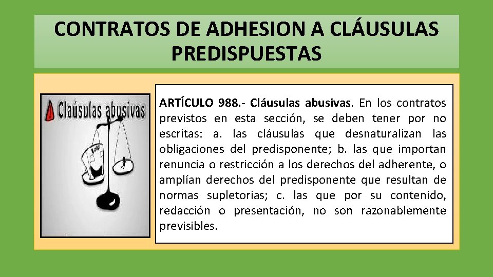 CONTRATOS DE ADHESION A CLÁUSULAS PREDISPUESTAS ARTÍCULO 988. - Cláusulas abusivas. En los contratos