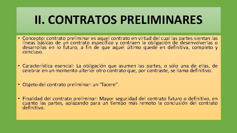 II. CONTRATOS PRELIMINARES • Concepto: contrato preliminar es aquel contrato en virtud del cual