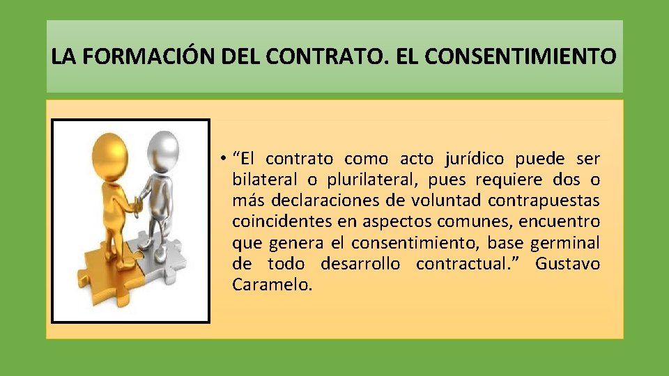 LA FORMACIÓN DEL CONTRATO. EL CONSENTIMIENTO • “El contrato como acto jurídico puede ser