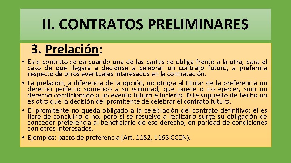 II. CONTRATOS PRELIMINARES 3. Prelación: • Este contrato se da cuando una de las