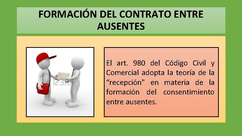 FORMACIÓN DEL CONTRATO ENTRE AUSENTES El art. 980 del Código Civil y Comercial adopta