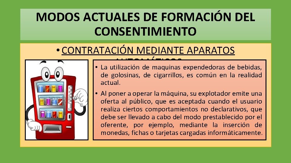 MODOS ACTUALES DE FORMACIÓN DEL CONSENTIMIENTO • CONTRATACIÓN MEDIANTE APARATOS AUTOMÁTICOS • La utilización