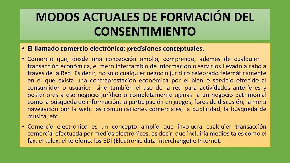 MODOS ACTUALES DE FORMACIÓN DEL CONSENTIMIENTO • El llamado comercio electrónico: precisiones conceptuales. •