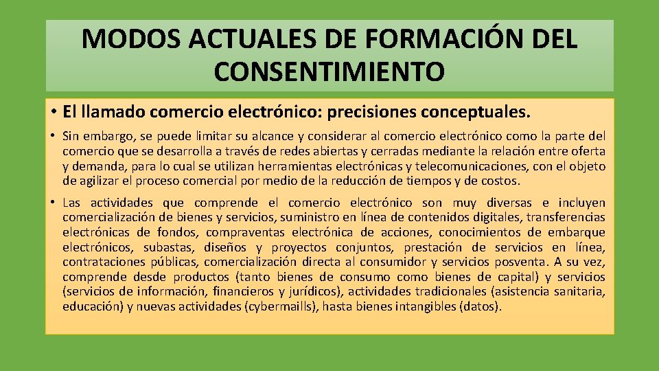 MODOS ACTUALES DE FORMACIÓN DEL CONSENTIMIENTO • El llamado comercio electrónico: precisiones conceptuales. •