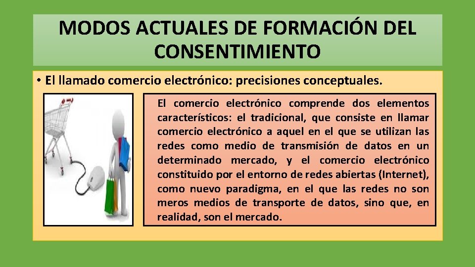 MODOS ACTUALES DE FORMACIÓN DEL CONSENTIMIENTO • El llamado comercio electrónico: precisiones conceptuales. El