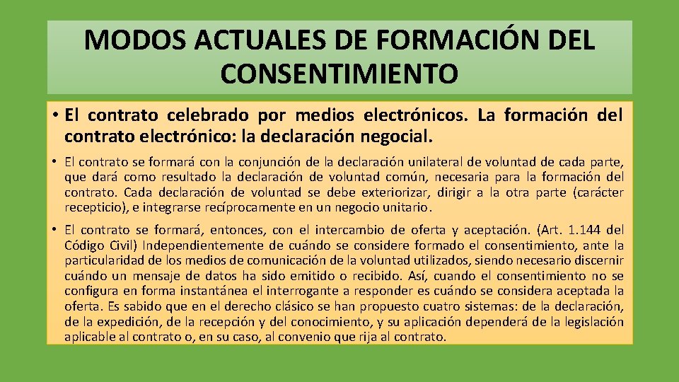 MODOS ACTUALES DE FORMACIÓN DEL CONSENTIMIENTO • El contrato celebrado por medios electrónicos. La