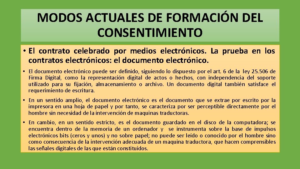 MODOS ACTUALES DE FORMACIÓN DEL CONSENTIMIENTO • El contrato celebrado por medios electrónicos. La