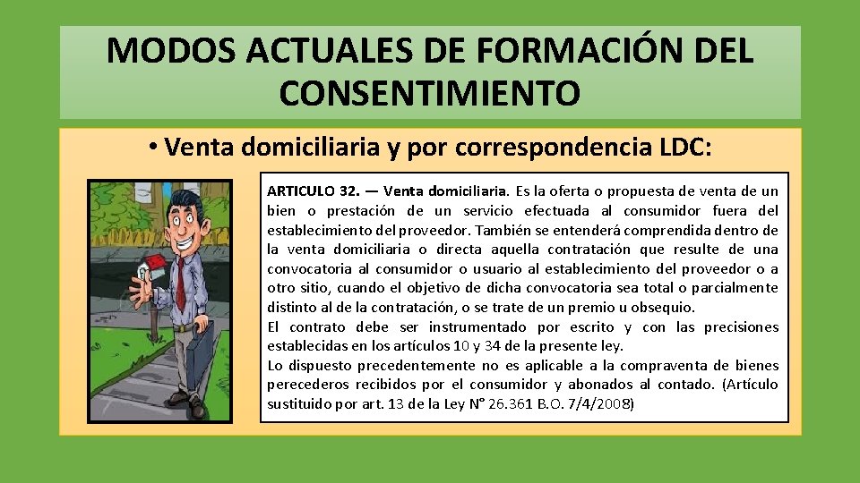 MODOS ACTUALES DE FORMACIÓN DEL CONSENTIMIENTO • Venta domiciliaria y por correspondencia LDC: ARTICULO