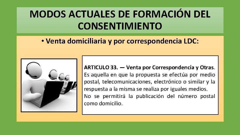 MODOS ACTUALES DE FORMACIÓN DEL CONSENTIMIENTO • Venta domiciliaria y por correspondencia LDC: ARTICULO