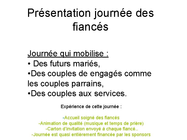 Présentation journée des fiancés Journée qui mobilise : • Des futurs mariés, • Des