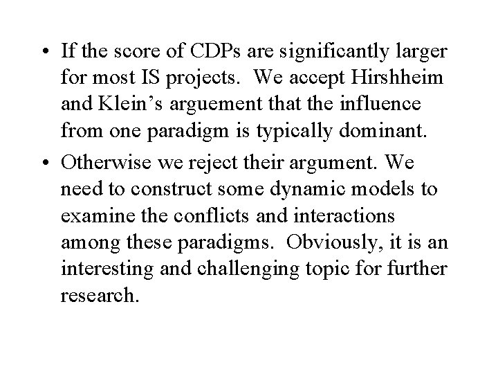  • If the score of CDPs are significantly larger for most IS projects.