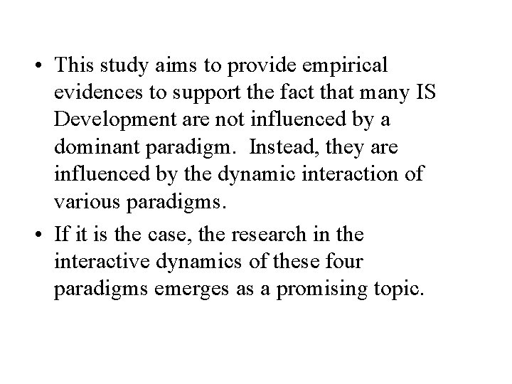  • This study aims to provide empirical evidences to support the fact that