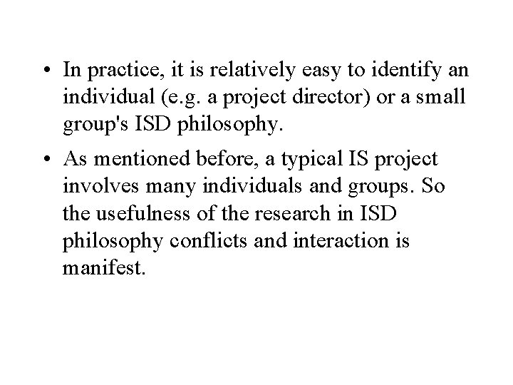  • In practice, it is relatively easy to identify an individual (e. g.