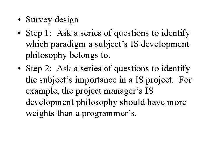  • Survey design • Step 1: Ask a series of questions to identify